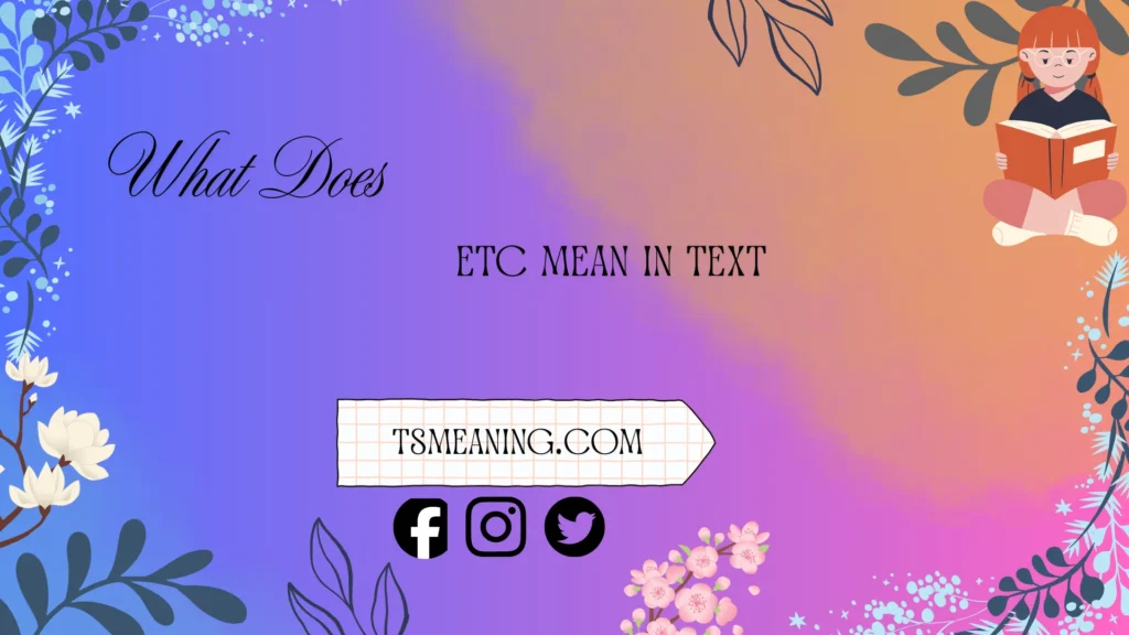 what does etc mean in text