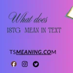 what does ISTG mean in text