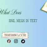 What Does HML Mean in Text