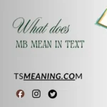 whats mb mean in text