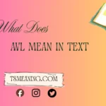 What does AWL mean in text