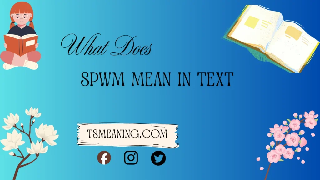 what does spwm mean in text
