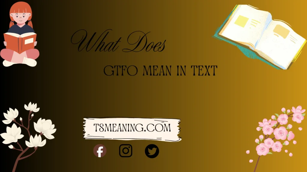 what does GTFO mean in text