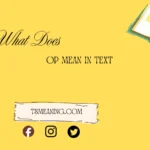 what does op mean in text