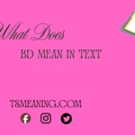 what does BD mean in text