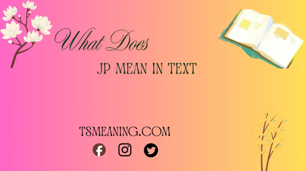 what does jp mean in text