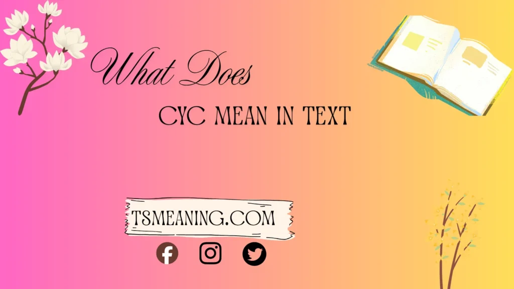 what does cyc mean in text