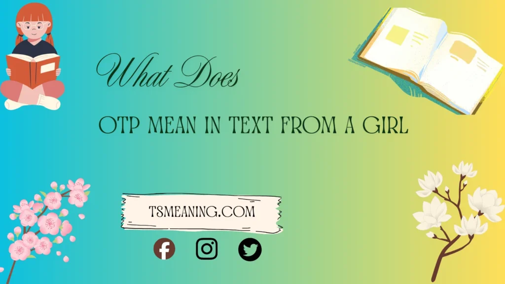 what does otp mean in text from a girl