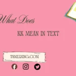 what does kk mean in text