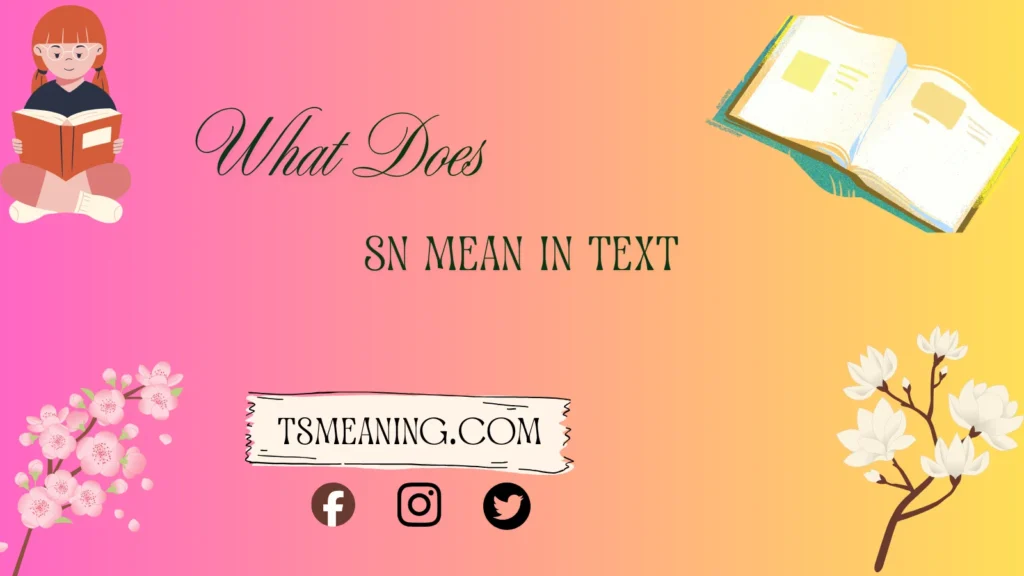 what does SN mean in text