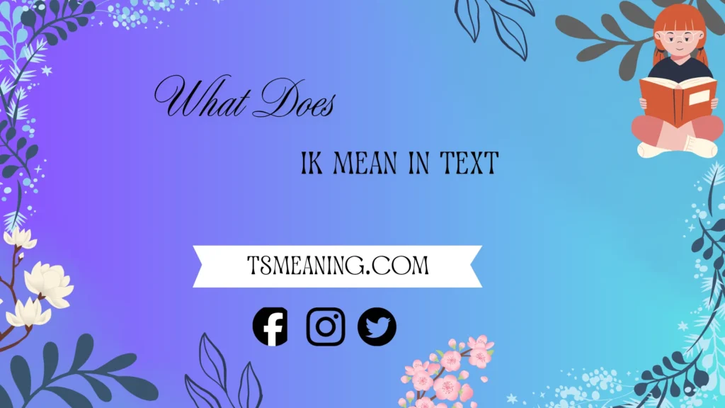 what does ik mean in text