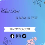 what does ik mean in text