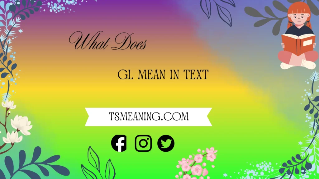 what does GL mean in text
