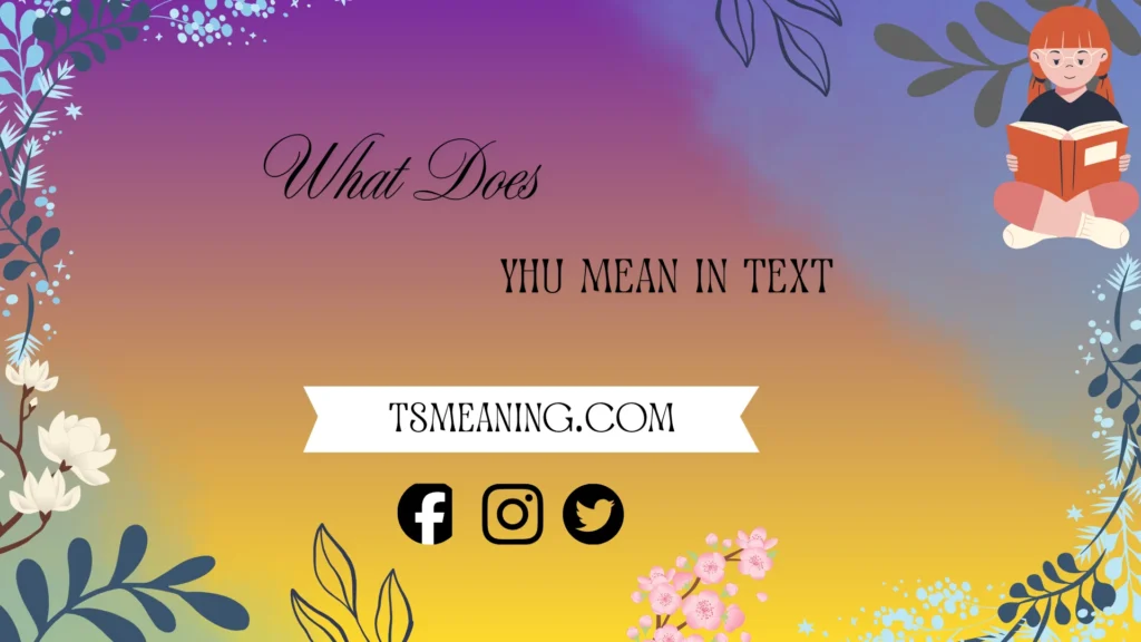 what does yhu mean in text