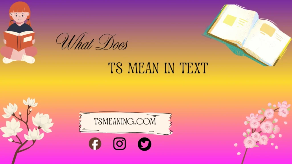 What Does TS Mean in a Text
