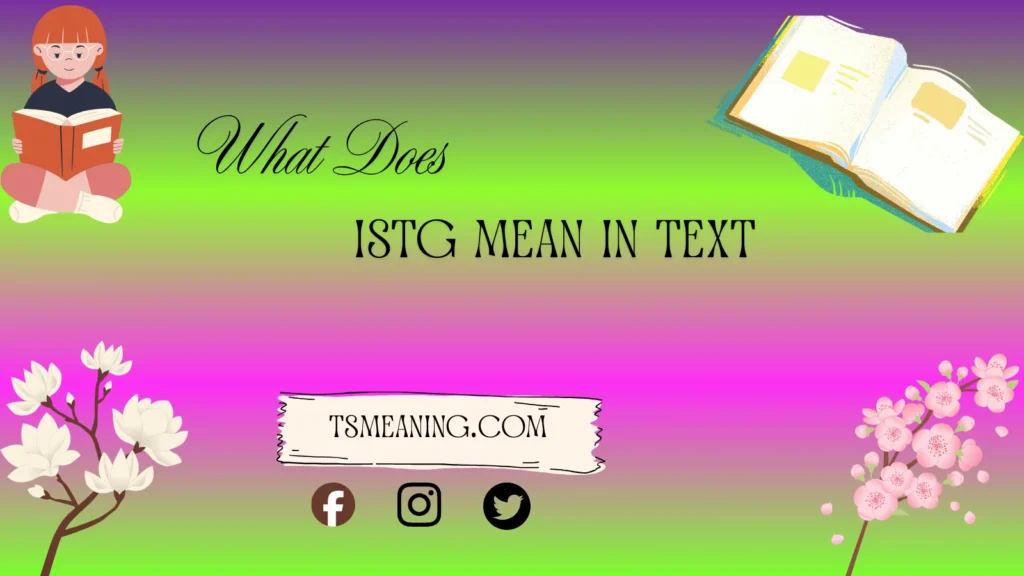 what does ISTG mean in text