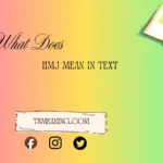 what does HMJ mean in text