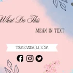 what does this mean in text