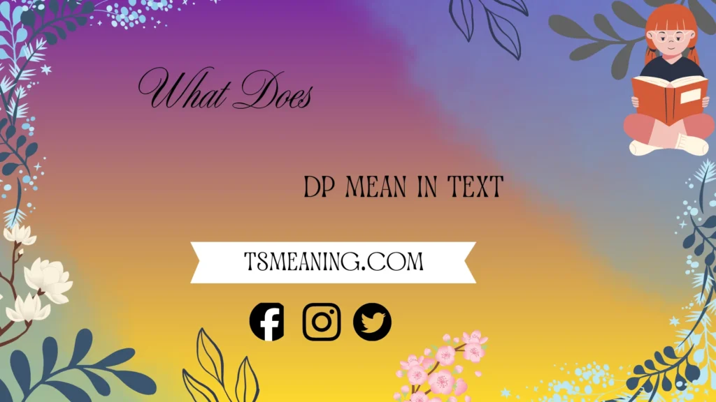 what does dp mean in text