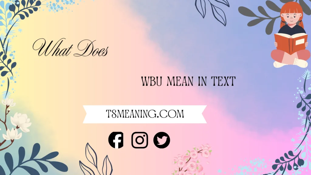 what does wbu mean in text