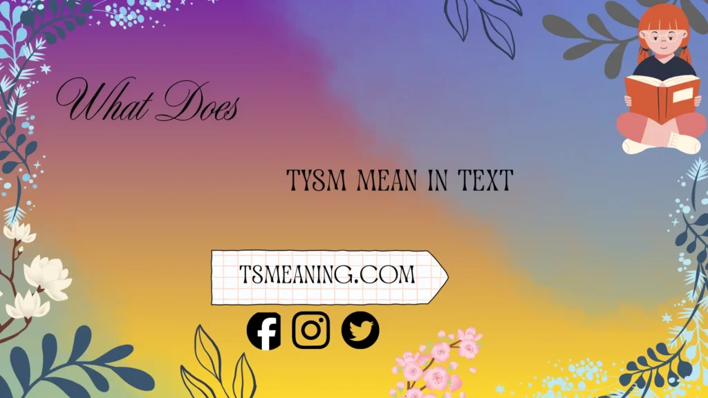what does tysm mean in text