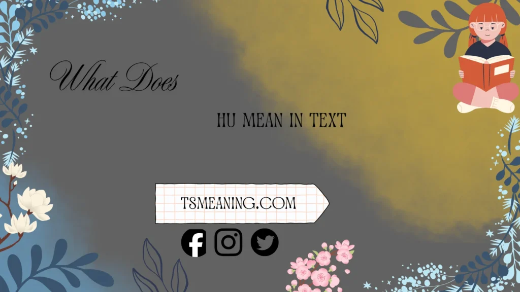 what does HU mean in text