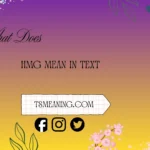 what does hmg mean in text