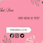 what does myh mean in text