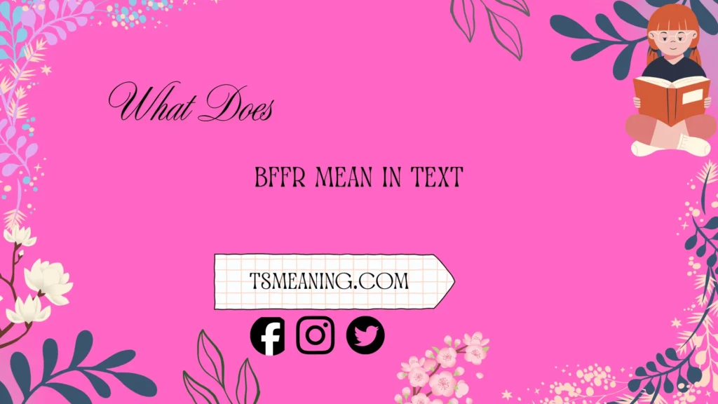 what does bffr mean in text