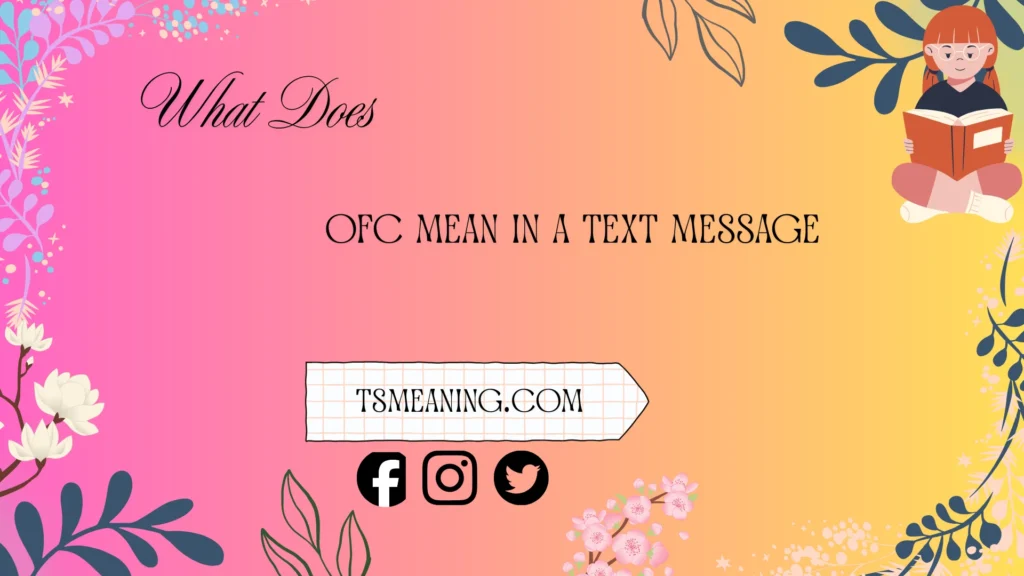 what does ofc mean in a text message