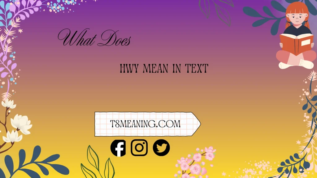 what does hwy mean in text