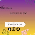 what does hwy mean in text