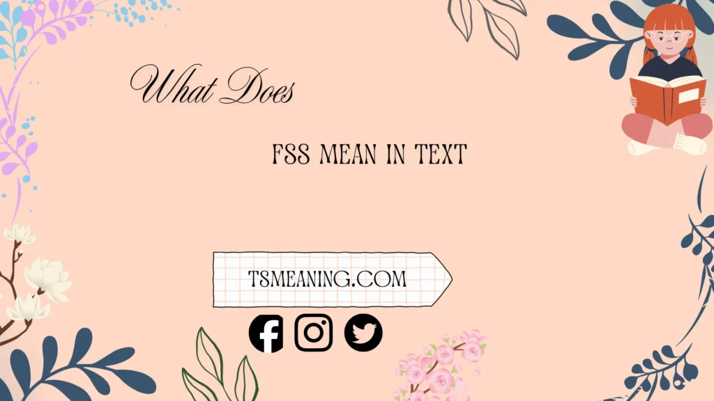 what does fss mean in text