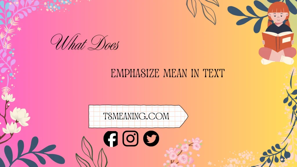 what does emphasize mean in text