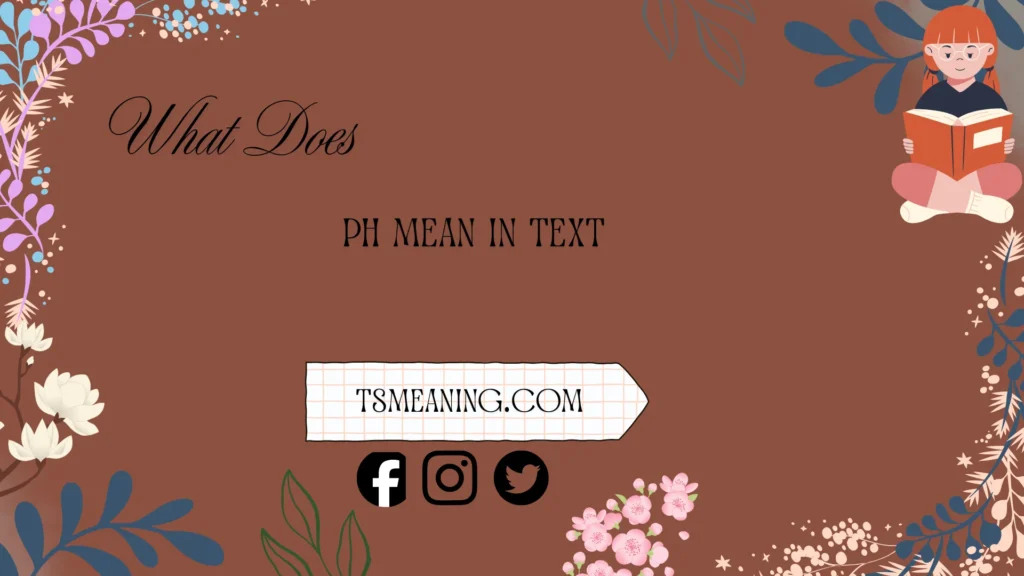 what does ph mean in text
