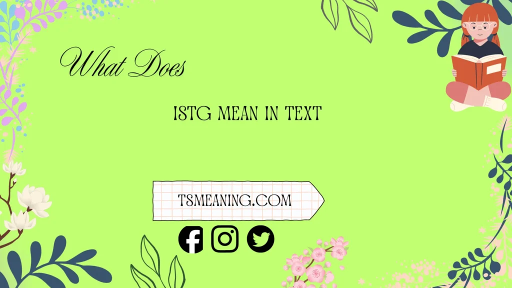 what does istg mean in text